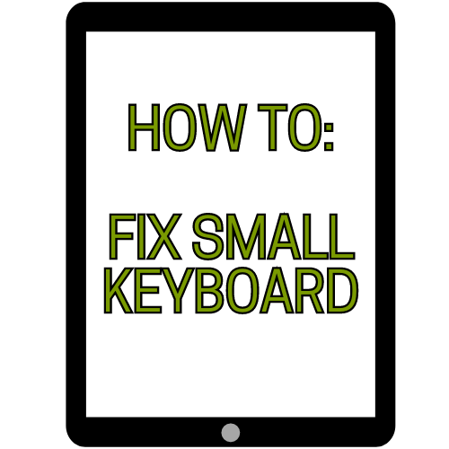 iPad: How to fix small keyboard